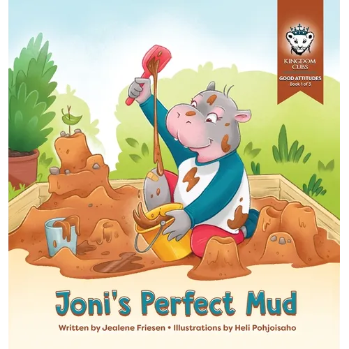 Joni's Perfect Mud: Good Attitudes: Book 1 of 3