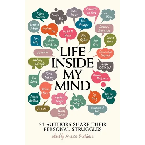 Life Inside My Mind: 31 Authors Share Their Personal Struggles