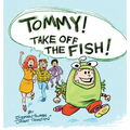 Tommy Take Off the Fish!