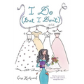 I Do (But I Don't)