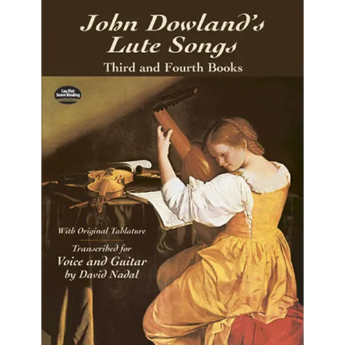 John Dowland's Lute Songs: Third and Fourth Books with Original Tablature