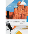 Of Cartography: Poems Volume 81