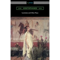 Lysistrata and Other Plays: (Translated with Annotations by The Athenian Society)
