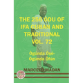 The 256 Odu of Ifa Cuban and Traditional Vol. 72 Ogunda Ose-Ogunda Ofun