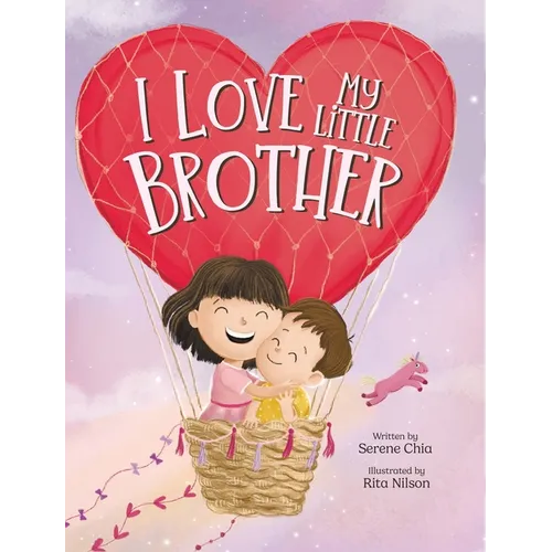I Love My Little Brother: Prepare a big sister to welcome a baby brother
