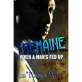 Tremaine: When A Man's Fed Up