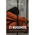 21 Mugshots: The Conversion of a Convict
