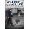 I Walked on My Own Grave