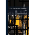 Collections, Volumes 5-6