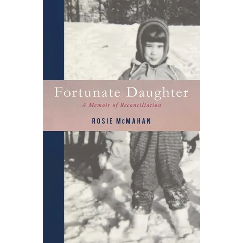 Fortunate Daughter: A Memoir of Reconciliation