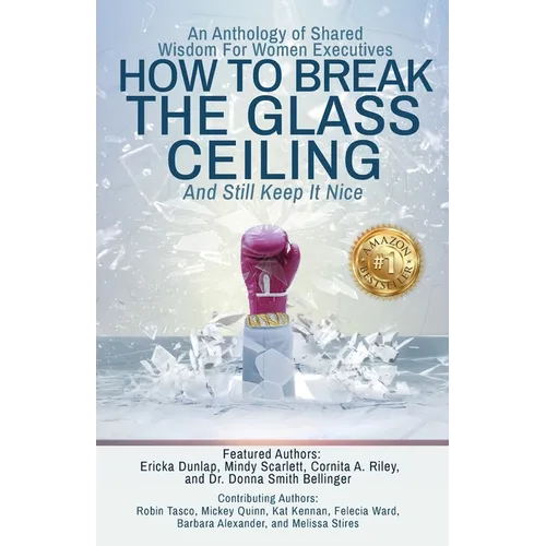 How to Break the Glass Ceiling: And Still Keep it Nice