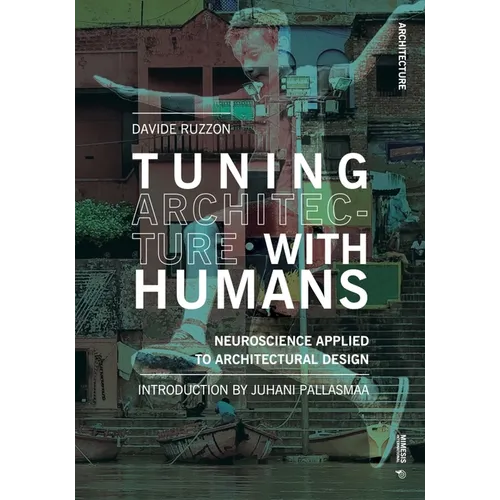 Tuning Architecture with Humans: Neuroscience Applied to Architectural Design