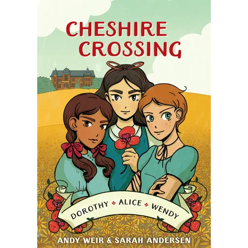 Cheshire Crossing: [A Graphic Novel]