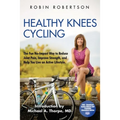 Healthy Knees Cycling: The Fun No-Impact Way to Reduce Joint Pain, Improve Strength, and Help You Live an Active Lifestyle