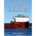 Superships of the Great Lakes: Thousand-Foot Ships on the Great Lakes
