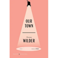 Our Town American Classics Edition: A Play in Three Acts