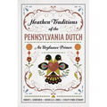 Heathen Traditions of the Pennsylvania Dutch: An Urglaawe Primer