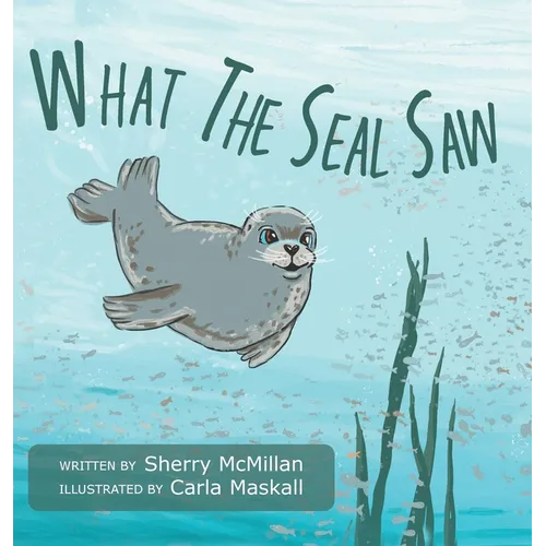 What The Seal Saw