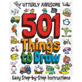 501 Utterly Awesome Things to Draw