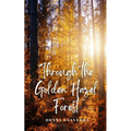 Through the Golden Hazel Forest