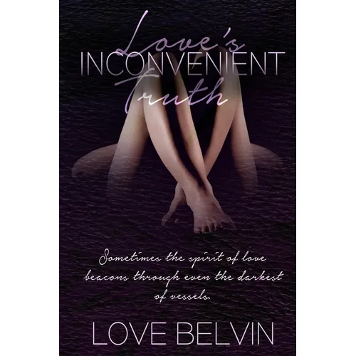 Love's Inconvenient Truth