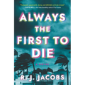 Always the First to Die