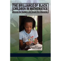 The Brilliance of Black Children in Mathematics: Beyond the Numbers and Toward New Discourse