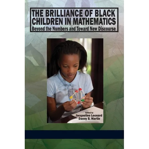The Brilliance of Black Children in Mathematics: Beyond the Numbers and Toward New Discourse