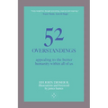 52 Overstandings: Appealing to the Better Humanity Within Us All