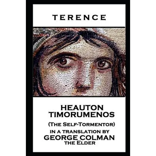 Terence - Heauton Timorumenos (The Self-Tormentor)
