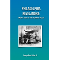 Philadelphia Revelations: Twenty Tours of the Delaware Valley