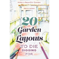 20 Garden Layouts to Die Digging For: Make a Beautiful Garden