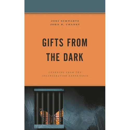Gifts from the Dark: Learning from the Incarceration Experience