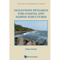 Ocean Wave Dynamics for Coastal and Marine Structures