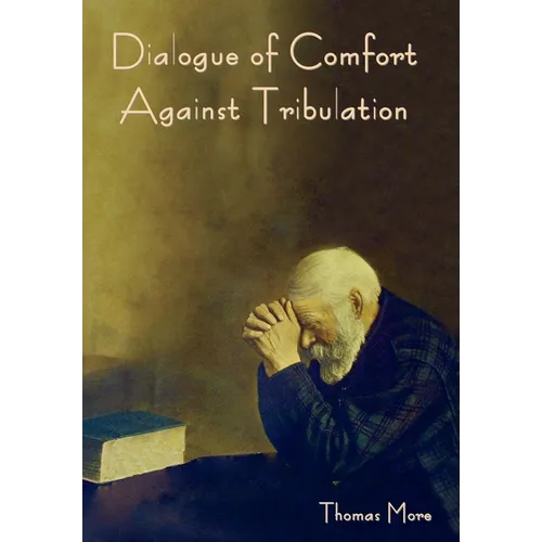 Dialogue of Comfort against Tribulation