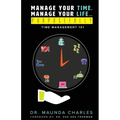 Manage Your Time, Manage Your Life...Purposefully: Time Management 101