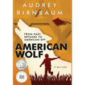 American Wolf: From Nazi refugee to American spy. A true story