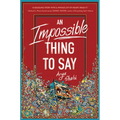 An Impossible Thing to Say