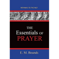 The Essentials of Prayer: Pathways To The Past