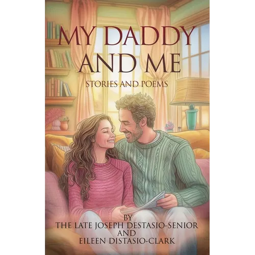 My Daddy and Me: Stories and Poems