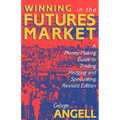 Winning in the Futures Market: A Money-Making Guide to Trading, Hedging and Speculating, Revised Edition