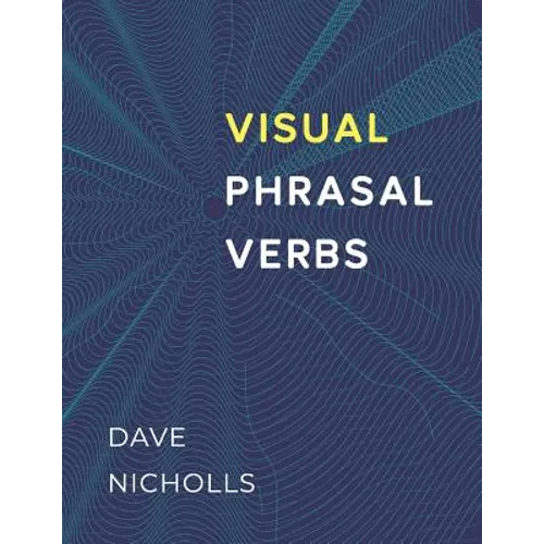 Visual Phrasal Verbs: Black-and-white version