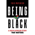 Being Black: A South African Story That Matters