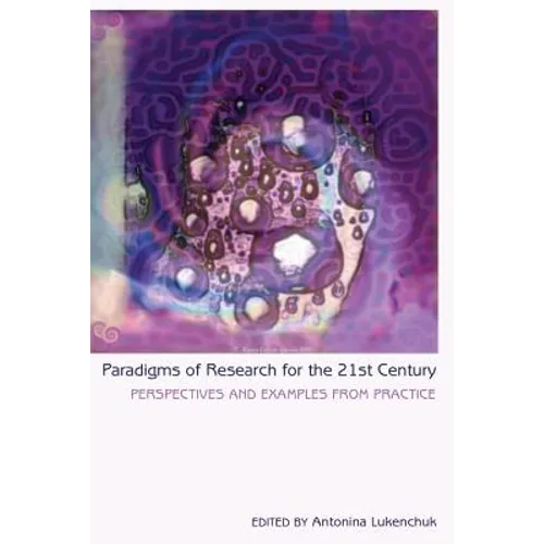 Paradigms of Research for the 21st Century: Perspectives and Examples from Practice
