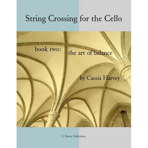 String Crossing for the Cello, Book Two: The Art of Balance