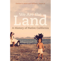 We Are the Land: A History of Native California