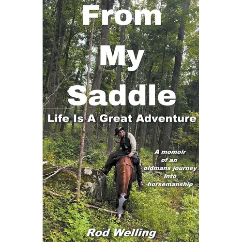 From My Saddle Life Is A Great Adventure