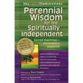 Perennial Wisdom for the Spiritually Independent: Sacred Teachings--Annotated & Explained