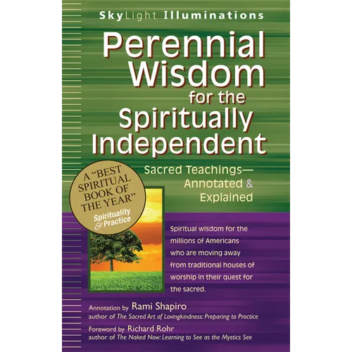 Perennial Wisdom for the Spiritually Independent: Sacred Teachings--Annotated & Explained