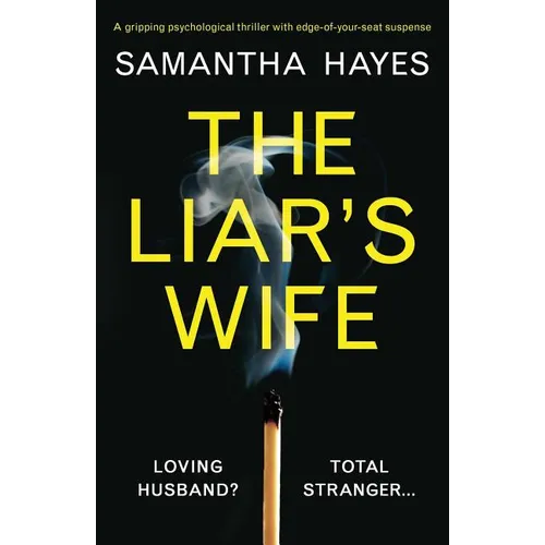 The Liar's Wife: A gripping psychological thriller with edge-of-your-seat suspense